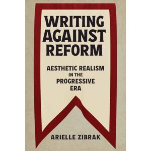 University of Massachusetts Press Writing Against Reform : Aesthetic Realism In The Progressive Era University of Massachusetts Press Writing Against Reform : Aesthetic Realism In The Progressive Era