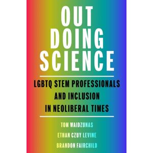 University of Massachusetts Press Out Doing Science : Lgbtq Stem Professionals And Inclusion In Neoliberal Times University of Massachusetts Press Out Doing Science : Lgbtq Stem Professionals And Inclusion In Neoliberal Times