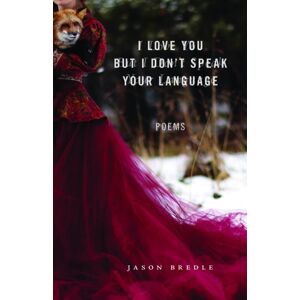 University of Massachusetts Press I Love You But I Don'T Speak Your Language : Poems University of Massachusetts Press I Love You But I Don'T Speak Your Language : Poems