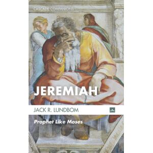 Wipf & Stock Publishers Jeremiah : Prophet Like Moses Wipf & Stock Publishers Jeremiah : Prophet Like Moses