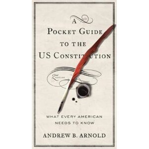 Georgetown University Press A Pocket Guide To The Us Constitution : What Every American Needs To Know Georgetown University Press A Pocket Guide To The Us Constitution : What Every American Needs To Know