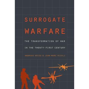 Georgetown University Press Surrogate Warfare : The Transformation Of War In The Twenty-First Century Georgetown University Press Surrogate Warfare : The Transformation Of War In The Twenty-First Century