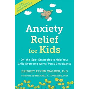 New Harbinger Publications Anxiety Relief For Kids : On-The-Spot Strategies To Help Your Child Overcome Worry, Panic, And Avoidance New Harbinger Publications Anxiety Relief For Kids : On-The-Spot Strategies To Help Your Child Overcome Worry, Panic, And Avoidance