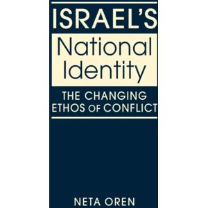 Lynne Rienner Publishers Inc Israel'S National Identity : The Changing Ethos Of Conflict Lynne Rienner Publishers Inc Israel'S National Identity : The Changing Ethos Of Conflict