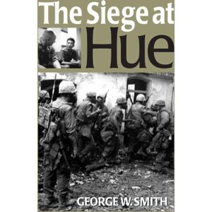 Lynne Rienner Publishers Inc The Siege At Hue Lynne Rienner Publishers Inc The Siege At Hue