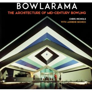 Angel City Press,U.S. Bowlarama! : The Architecture Of Mid-Century Bowling Angel City Press,U.S. Bowlarama! : The Architecture Of Mid-Century Bowling