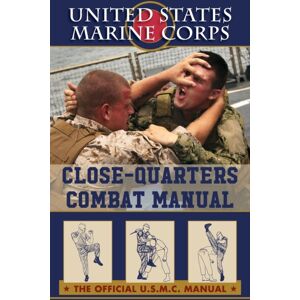 Echo Point Books & Media U.S. Marines Close-Quarter Combat Manual Echo Point Books & Media U.S. Marines Close-Quarter Combat Manual