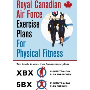Echo Point Books & Media Royal Canadian Air Force Exercise Plans For Physical Fitness : Two Books In One / Two Famous Basic Plans (The Xbx Plan For Women, The 5bx Plan For Men) Echo Point Books & Media Royal Canadian Air Force Exercise Plans For Physical Fitness : Two Books In One / Two Famous Basic Plans (The Xbx Plan For Women, The 5bx Plan For Men)