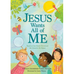 Discovery House Publishers,U.S. Jesus Wants All Of Me : Based On The Classic Devotional My Utmost For His Highest Discovery House Publishers,U.S. Jesus Wants All Of Me : Based On The Classic Devotional My Utmost For His Highest