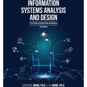 Universal Publishers Information Systems Analysis And Design (2nd Edition) : Systems Acquisition Approach Universal Publishers Information Systems Analysis And Design (2nd Edition) : Systems Acquisition Approach