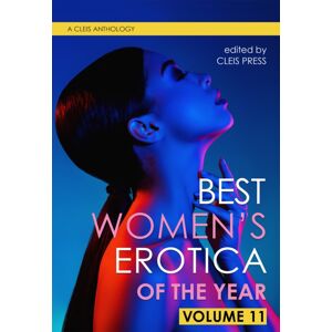Cleis Press Women'S Erotica Of The Year, Volume 11 Cleis Press Women'S Erotica Of The Year, Volume 11