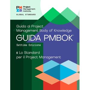 Project Management Institute A Guide To The Project Management Body Of Knowledge (Pmbok® Guide) – Seventh Edition And The Standard For Project Management (Italian) Project Management Institute A Guide To The Project Management Body Of Knowledge (Pmbok® Guide) – Seventh Edition And The Standard For Project Management (Italian)