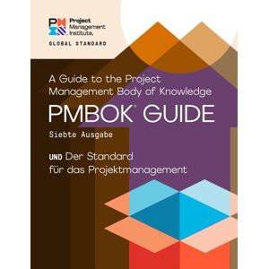 Project Management Institute A Guide To The Project Management Body Of Knowledge (Pmbok® Guide) – Seventh Edition And The Standard For Project Management (German) Project Management Institute A Guide To The Project Management Body Of Knowledge (Pmbok® Guide) – Seventh Edition And The Standard For Project Management (German)
