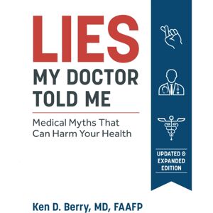Victory Belt Publishing Lies My Doctor Told Me : Medical Myths That Can Harm Your Health Victory Belt Publishing Lies My Doctor Told Me : Medical Myths That Can Harm Your Health