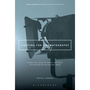 Bloomsbury Publishing Plc Lighting For Cinematography : A Practical Guide To The Art And Craft Of Lighting For The Moving Image Bloomsbury Publishing Plc Lighting For Cinematography : A Practical Guide To The Art And Craft Of Lighting For The Moving Image
