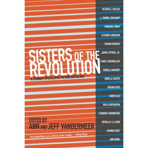PM Press Sisters Of The Revolution : A Femimist Speculative Fiction Anthology PM Press Sisters Of The Revolution : A Femimist Speculative Fiction Anthology