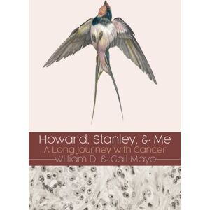 Xulon Press Howard, Stanley, And Me : A Long Journey With Cancer Xulon Press Howard, Stanley, And Me : A Long Journey With Cancer