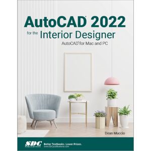 SDC Publications Autocad 2022 For The Interior Designer : Autocad For Mac And Pc SDC Publications Autocad 2022 For The Interior Designer : Autocad For Mac And Pc