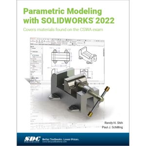SDC Publications Parametric Modeling With Solidworks 2022 SDC Publications Parametric Modeling With Solidworks 2022