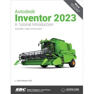 SDC Publications Autodesk Inventor 2023 : A Tutorial Introduction SDC Publications Autodesk Inventor 2023 : A Tutorial Introduction