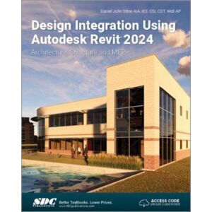 SDC Publications Design Integration Using Autodesk Revit 2024 : Architecture, Structure And Mep SDC Publications Design Integration Using Autodesk Revit 2024 : Architecture, Structure And Mep