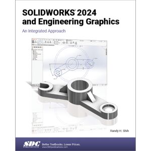SDC Publications Solidworks 2024 And Engineering Graphics : An Integrated Approach SDC Publications Solidworks 2024 And Engineering Graphics : An Integrated Approach