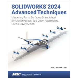 SDC Publications Solidworks 2024 Advanced Techniques : Mastering Parts, Surfaces, Sheet Metal, Simulationxpress, Top-Down Assemblies, Core & Cavity Molds SDC Publications Solidworks 2024 Advanced Techniques : Mastering Parts, Surfaces, Sheet Metal, Simulationxpress, Top-Down Assemblies, Core & Cavity Molds