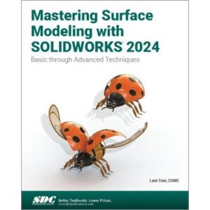 SDC Publications Mastering Surface Modeling With Solidworks 2024 SDC Publications Mastering Surface Modeling With Solidworks 2024