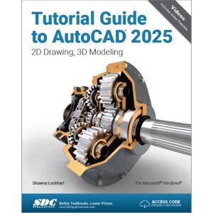 SDC Publications Tutorial Guide To Autocad 2025 : 2d Drawing, 3d Modeling SDC Publications Tutorial Guide To Autocad 2025 : 2d Drawing, 3d Modeling