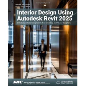 SDC Publications Interior Design Using Autodesk Revit 2025 : Introduction To Building Information Modeling For Interior Designers SDC Publications Interior Design Using Autodesk Revit 2025 : Introduction To Building Information Modeling For Interior Designers