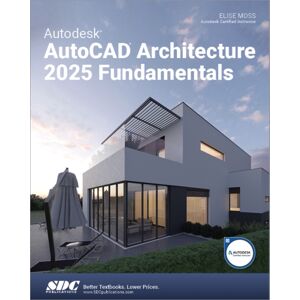 SDC Publications Autodesk Autocad Architecture 2025 Fundamentals SDC Publications Autodesk Autocad Architecture 2025 Fundamentals