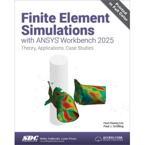 SDC Publications Finite Element Simulations With Ansys Workbench 2025 : Theory, Applications, Case Studies SDC Publications Finite Element Simulations With Ansys Workbench 2025 : Theory, Applications, Case Studies