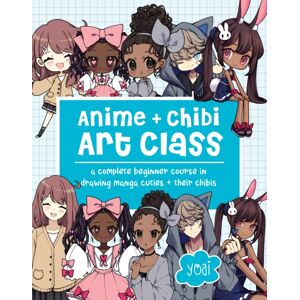 Quarto Publishing Group USA Inc Anime + Chibi Art Class : A Complete Beginner Course In Drawing Manga Cuties + Their Chibis Quarto Publishing Group USA Inc Anime + Chibi Art Class : A Complete Beginner Course In Drawing Manga Cuties + Their Chibis