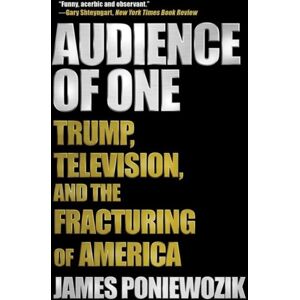 WW Norton & Co Audience Of One : Trump, Television, And The Fracturing Of America WW Norton & Co Audience Of One : Trump, Television, And The Fracturing Of America