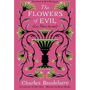 WW Norton & Co The Flowers Of Evil : (Les Fleurs Du Mal) WW Norton & Co The Flowers Of Evil : (Les Fleurs Du Mal)