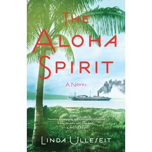 She Writes Press The Aloha Spirit : A Novel She Writes Press The Aloha Spirit : A Novel