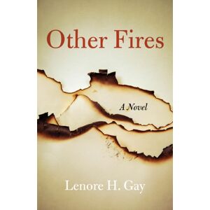 She Writes Press Other Fires : A Novel She Writes Press Other Fires : A Novel