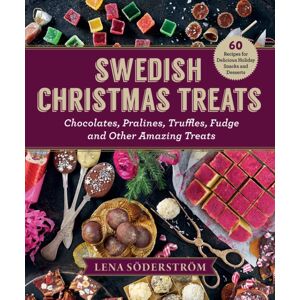 Skyhorse Publishing Swedish Christmas Treats : 60 Recipes For Delicious Holiday Snacks And Desserts—chocolates, Cakes, Truffles, Fudge, And Other Amazing Sweets Skyhorse Publishing Swedish Christmas Treats : 60 Recipes For Delicious Holiday Snacks And Desserts—chocolates, Cakes, Truffles, Fudge, And Other Amazing Sweets