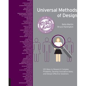 Quarto Publishing Group USA Inc Universal Methods Of Design, Expanded And Revised : 125 Ways To Research Complex Problems, Develop Innovative Ideas, And Design Effective Solutions Quarto Publishing Group USA Inc Universal Methods Of Design, Expanded And Revised : 125 Ways To Research Complex Problems, Develop Innovative Ideas, And Design Effective Solutions