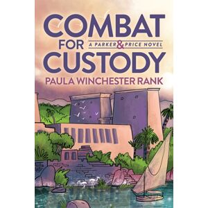 Morgan James Publishing llc Combat For Custody : Parker And Price Novel Morgan James Publishing llc Combat For Custody : Parker And Price Novel