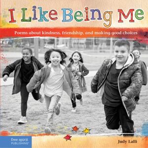 Teacher Created Materials, Inc I Like Being Me : Poems About Kindness, Friendship, And Making Good Choices Teacher Created Materials, Inc I Like Being Me : Poems About Kindness, Friendship, And Making Good Choices