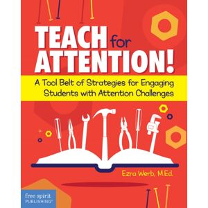 Teacher Created Materials, Inc Teach For Attention! : A Tool Belt Of Strategies For Engaging Students With Attention Challenges Teacher Created Materials, Inc Teach For Attention! : A Tool Belt Of Strategies For Engaging Students With Attention Challenges