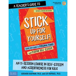 Teacher Created Materials, Inc A Teacher'S Guide To Stick Up For Yourself! : An 11-Session Course In Self-Esteem And Assertiveness For Kids Teacher Created Materials, Inc A Teacher'S Guide To Stick Up For Yourself! : An 11-Session Course In Self-Esteem And Assertiveness For Kids