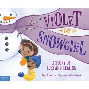 Teacher Created Materials, Inc Violet The Snowgirl : A Story Of Loss And Healing Teacher Created Materials, Inc Violet The Snowgirl : A Story Of Loss And Healing
