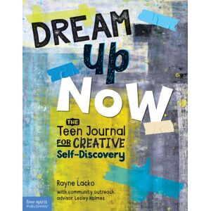 Teacher Created Materials, Inc Dream Up Now ™ : The Teen Journal For Creative Self-Discovery Teacher Created Materials, Inc Dream Up Now ™ : The Teen Journal For Creative Self-Discovery