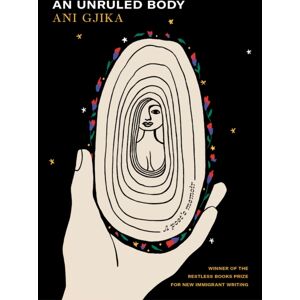 Restless Books An Unruled Body : A Poet'S Memoir Restless Books An Unruled Body : A Poet'S Memoir