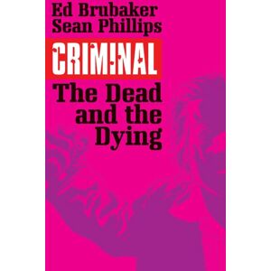 Image Comics Criminal Volume 3: The Dead And The Dying Image Comics Criminal Volume 3: The Dead And The Dying