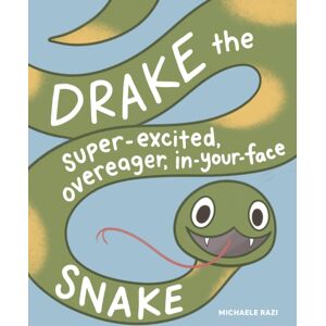 Blue Star Press Drake The Super-Excited, Overeager, In-Your-Face Snake : A Book About Consent Blue Star Press Drake The Super-Excited, Overeager, In-Your-Face Snake : A Book About Consent