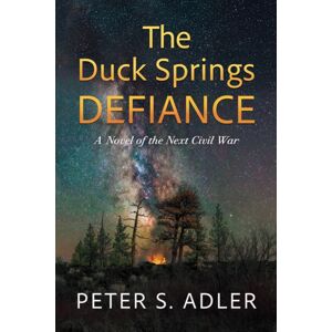 Easton Studio Press The Duck Springs Defiance : A Novel Of The Next Civil War Easton Studio Press The Duck Springs Defiance : A Novel Of The Next Civil War