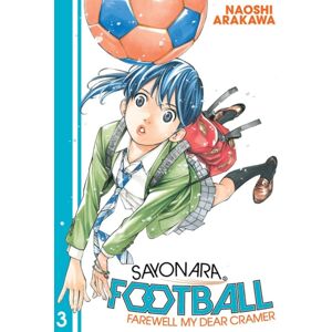 Kodansha America, Inc Sayonara, Football 3 : Farewell, My Dear Cramer Kodansha America, Inc Sayonara, Football 3 : Farewell, My Dear Cramer